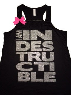 I am Indestructible - Glitter - Indestructible Me - Be Indestructible ...