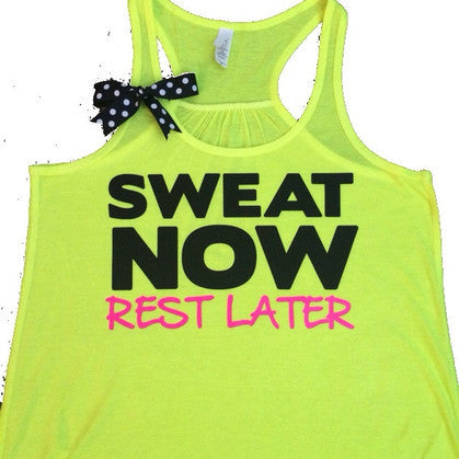 Sweat Now Rest Later - NEON - Ruffles with Love - Racerback Tank - Wom