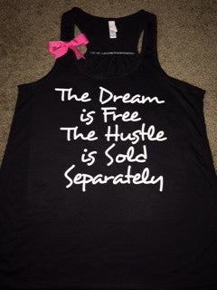 The Dream is Free - The Hustle is Sold Separately - Ruffles with Love
