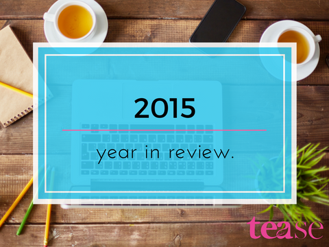 Tease Tea Year in Review 2015
