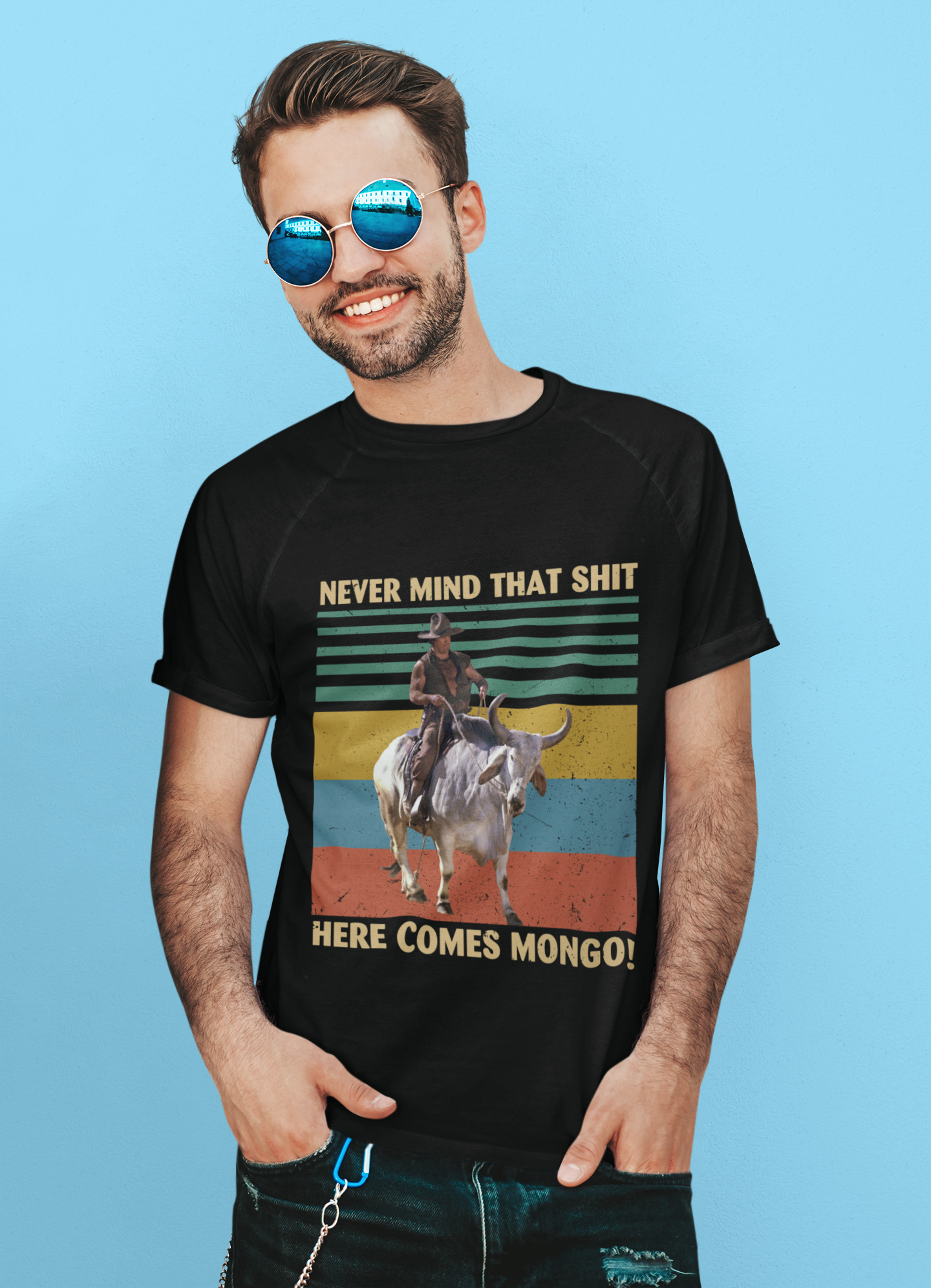 Blazing Saddles Movie T Shirt, Mongo Tshirt, Never Mind That Shit Here Comes Mongo T Shirt