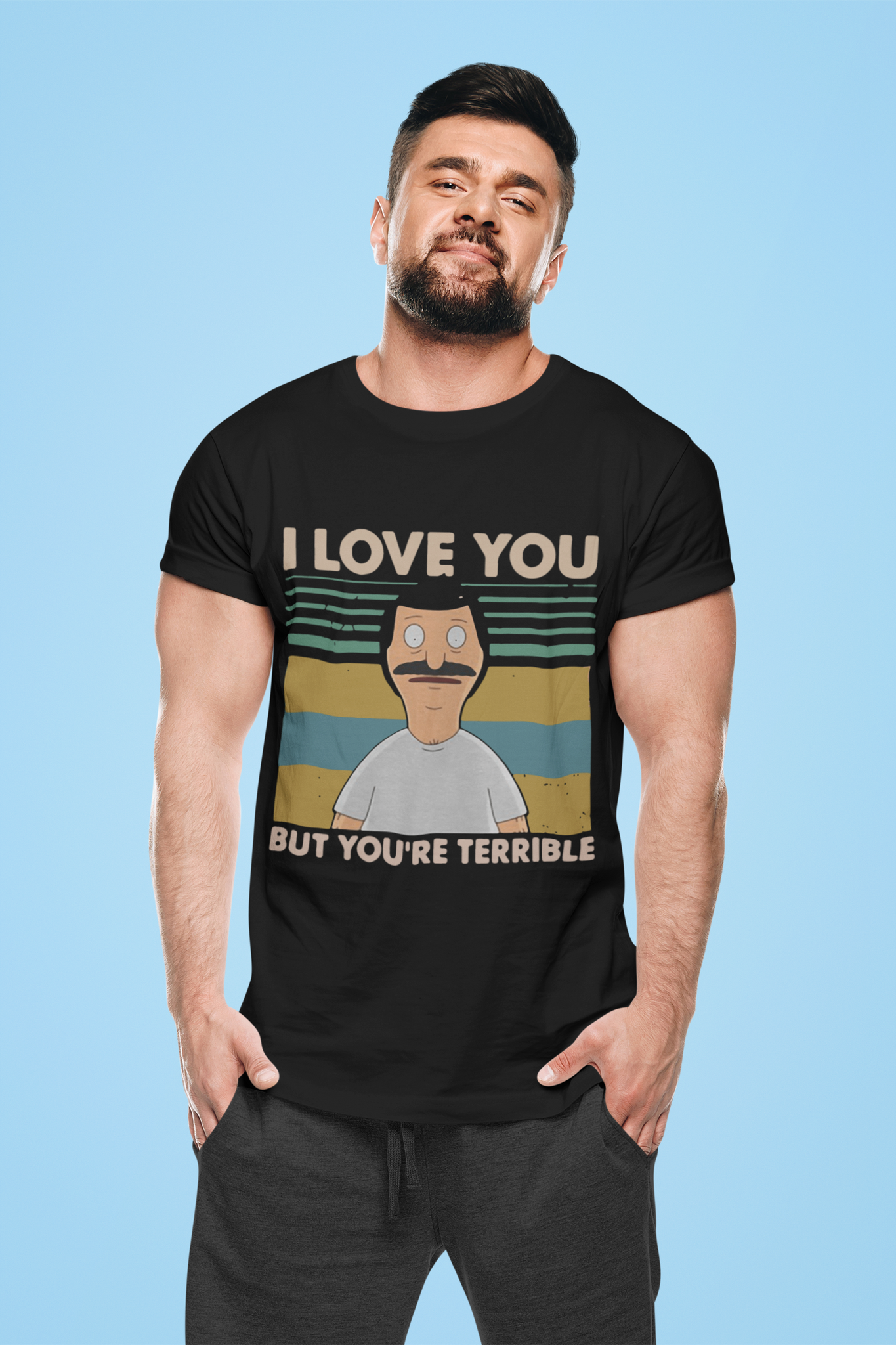 Bobs Burgers Vintage T Shirt, Bob Belcher Tshirt, I Love You But Youre Terrible T Shirt