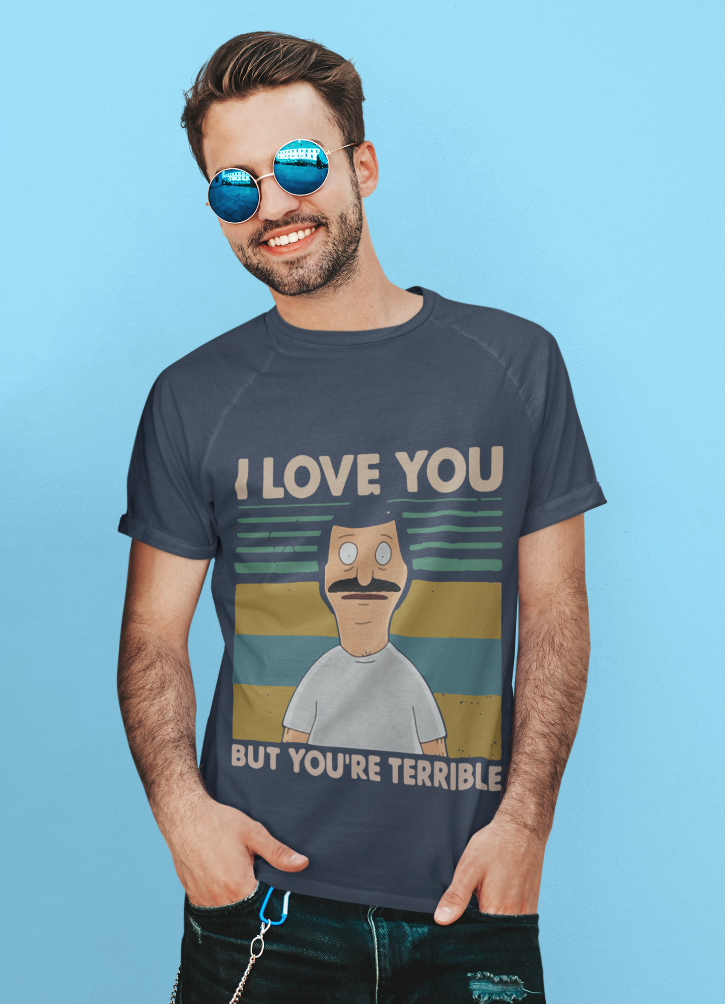 Bobs Burgers Vintage T Shirt, Bob Belcher Tshirt, I Love You But Youre Terrible T Shirt