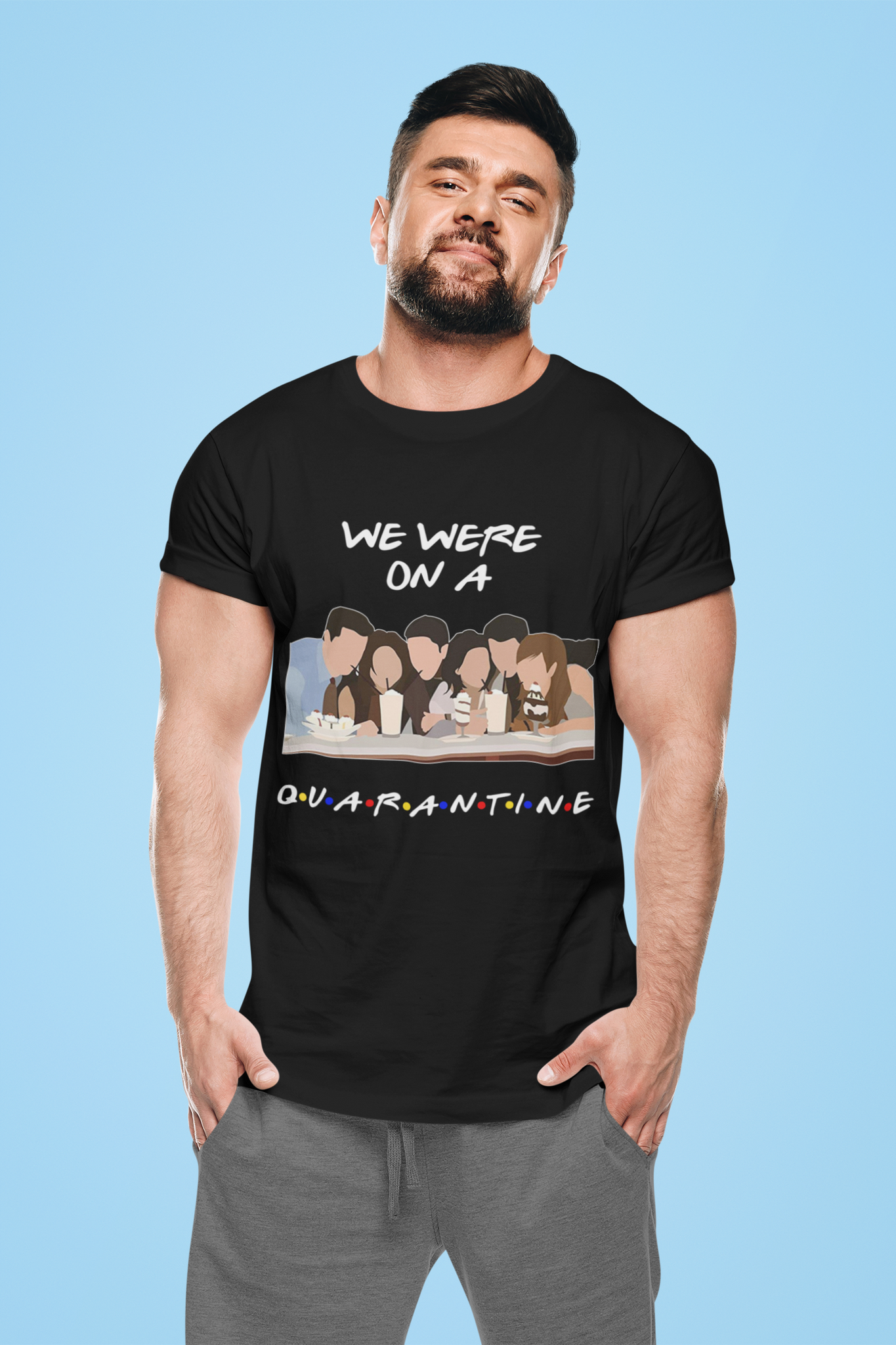 Friends TV Show T Shirt, Friends Characters T Shirt, We Were On A Quaratine Tshirt