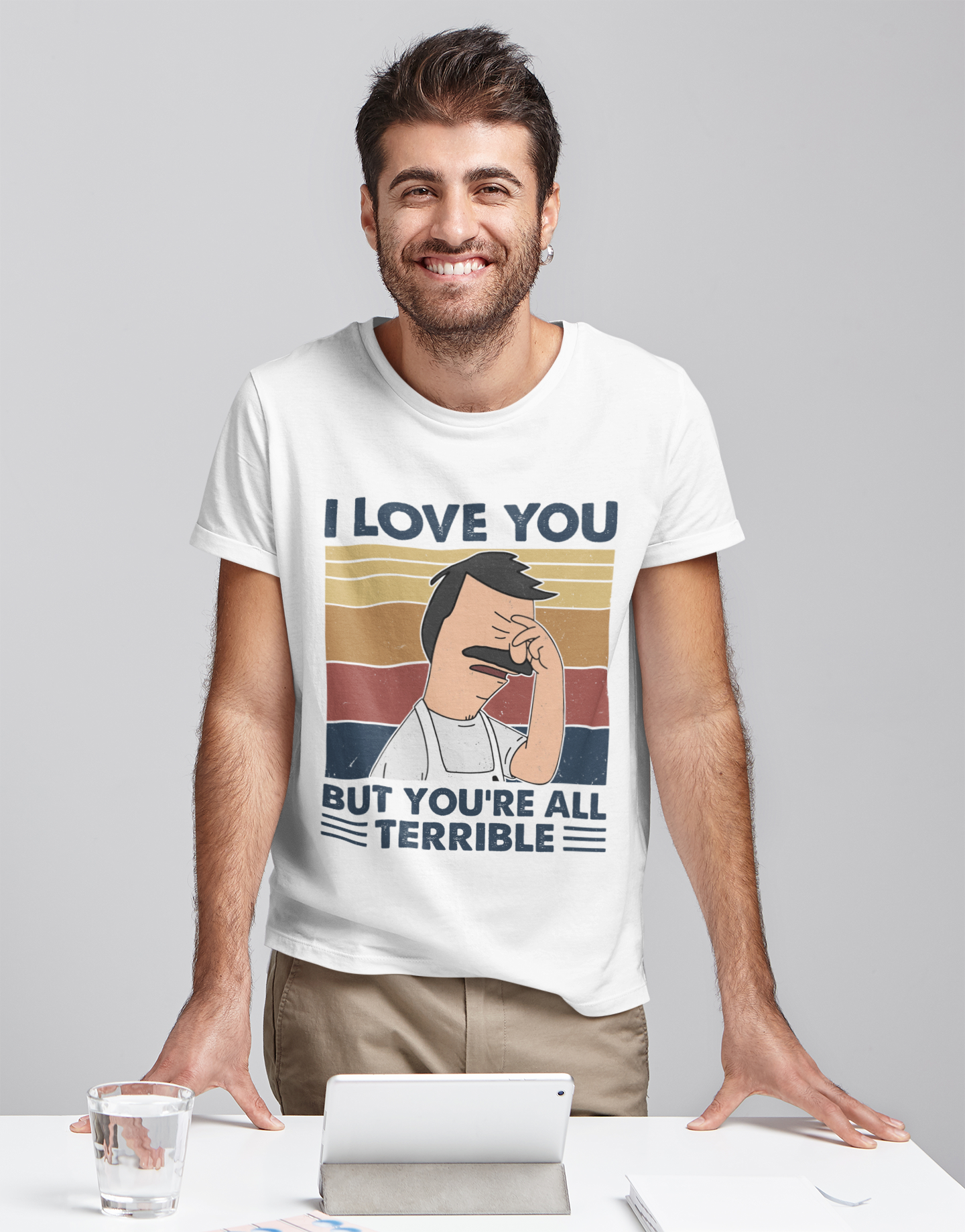 Bobs Burgers Cartoon Tshirt, Bob Belcher T Shirt, I Love You But Youre All Terrible T Shirt