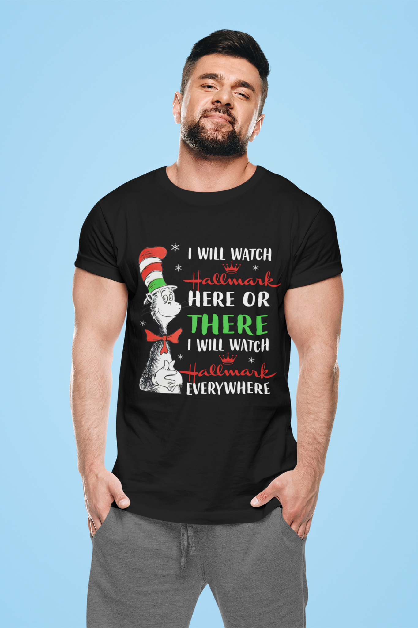 Hallmark Christmas Tshirt, The Cat In The Hat T Shirt, I Will Watch Hallmark Here Or There Shirt, Christmas Gifts