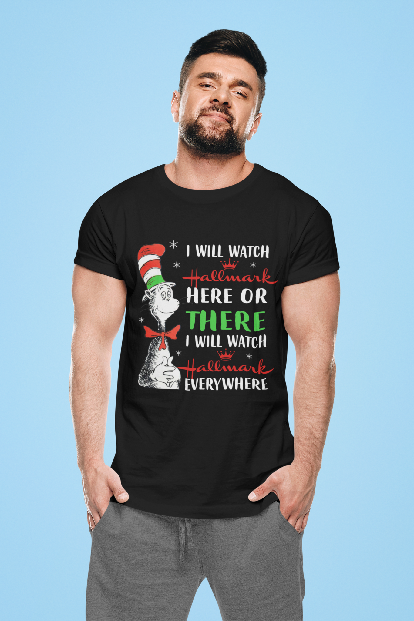 Hallmark Christmas T Shirt, The Cat In The Hat T Shirt, I Will Watch Hallmark Here Or There Tshirt, Christmas Gifts