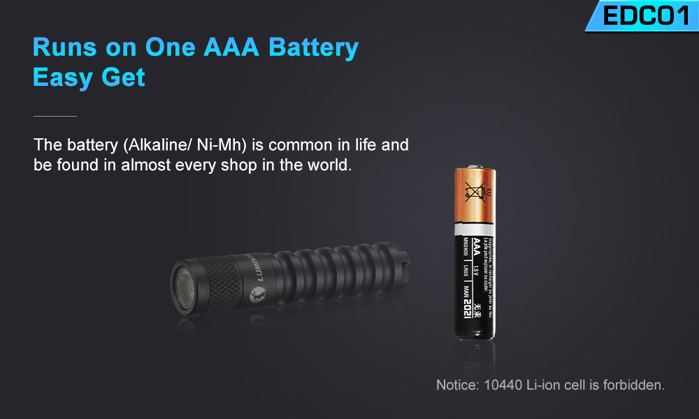 Runs on one AAA battery EDC flashlight