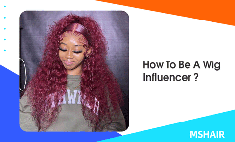 Become a wig influencer