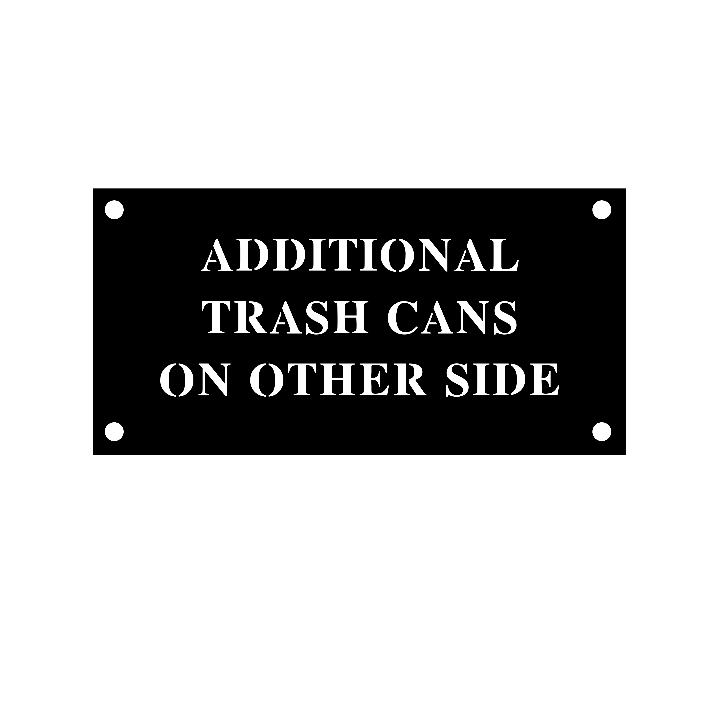 ADDITIONAL TRASH CANS ON OTHER SIDE