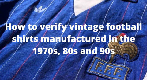 Comment vérifier les chemises de football vintage