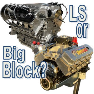 LS or Big Block?