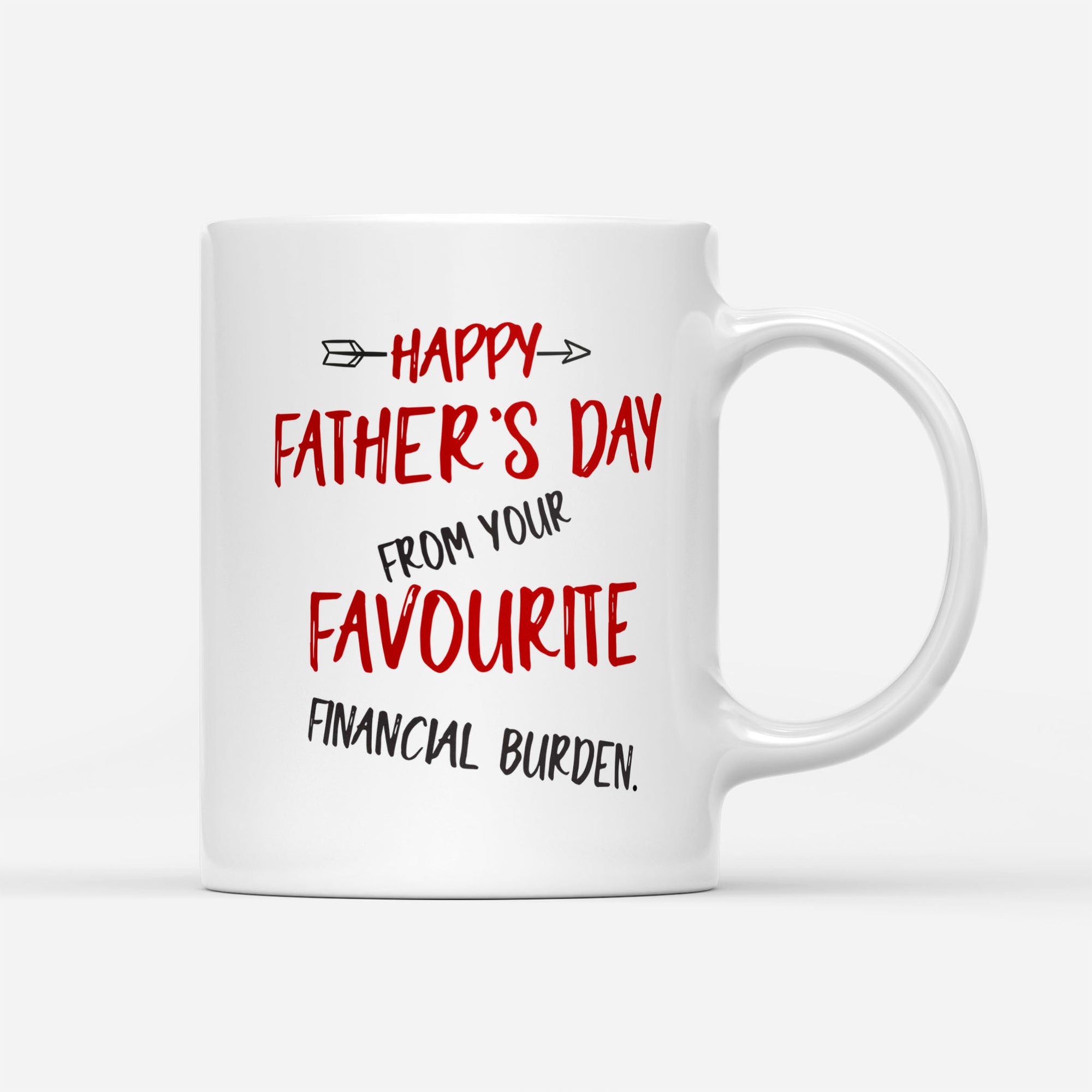 happy fathers day from your favourite financial burden mug