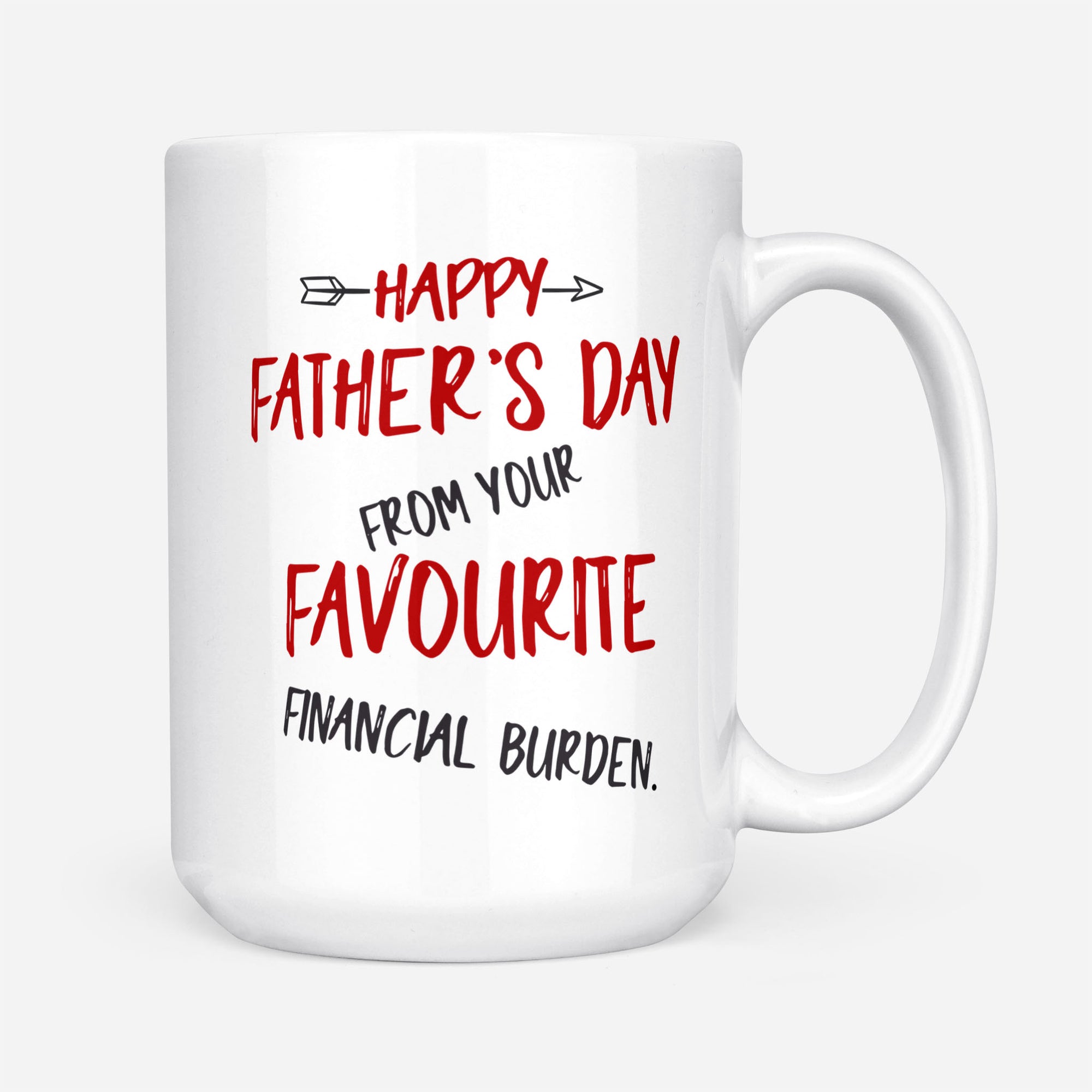 happy fathers day from your favourite financial burden mug