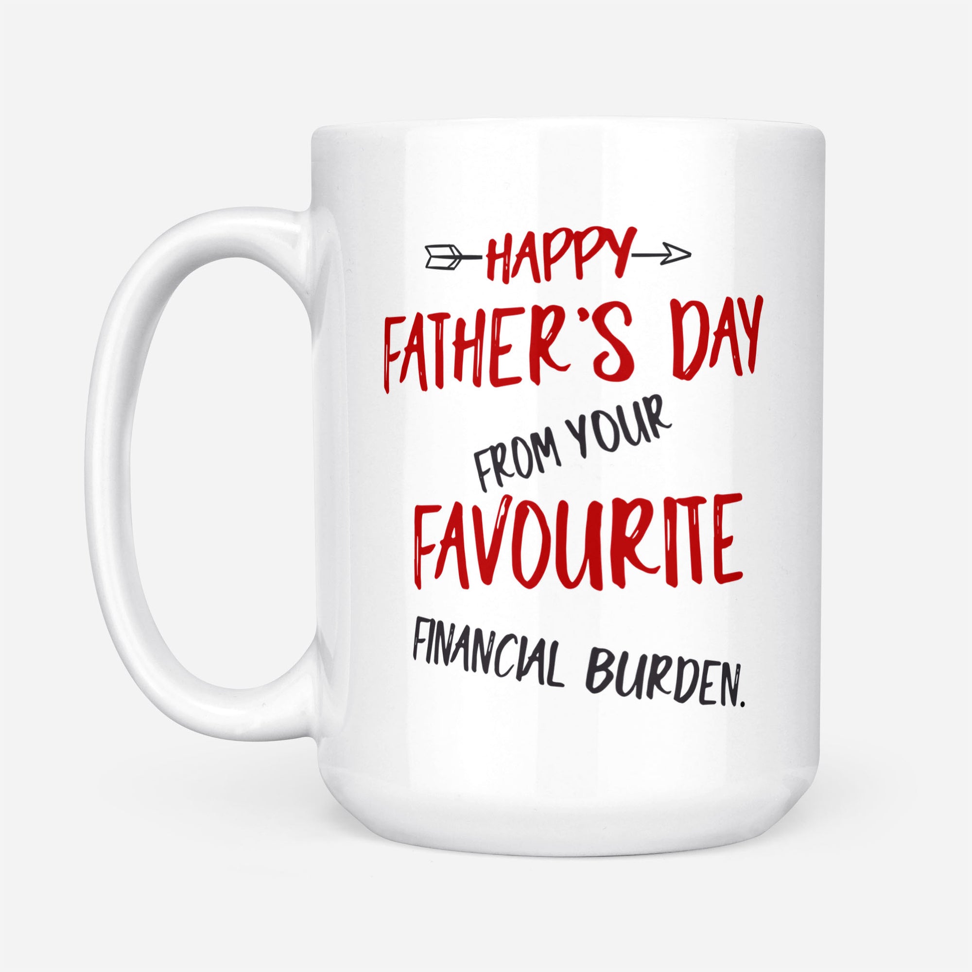 happy fathers day from your favourite financial burden mug