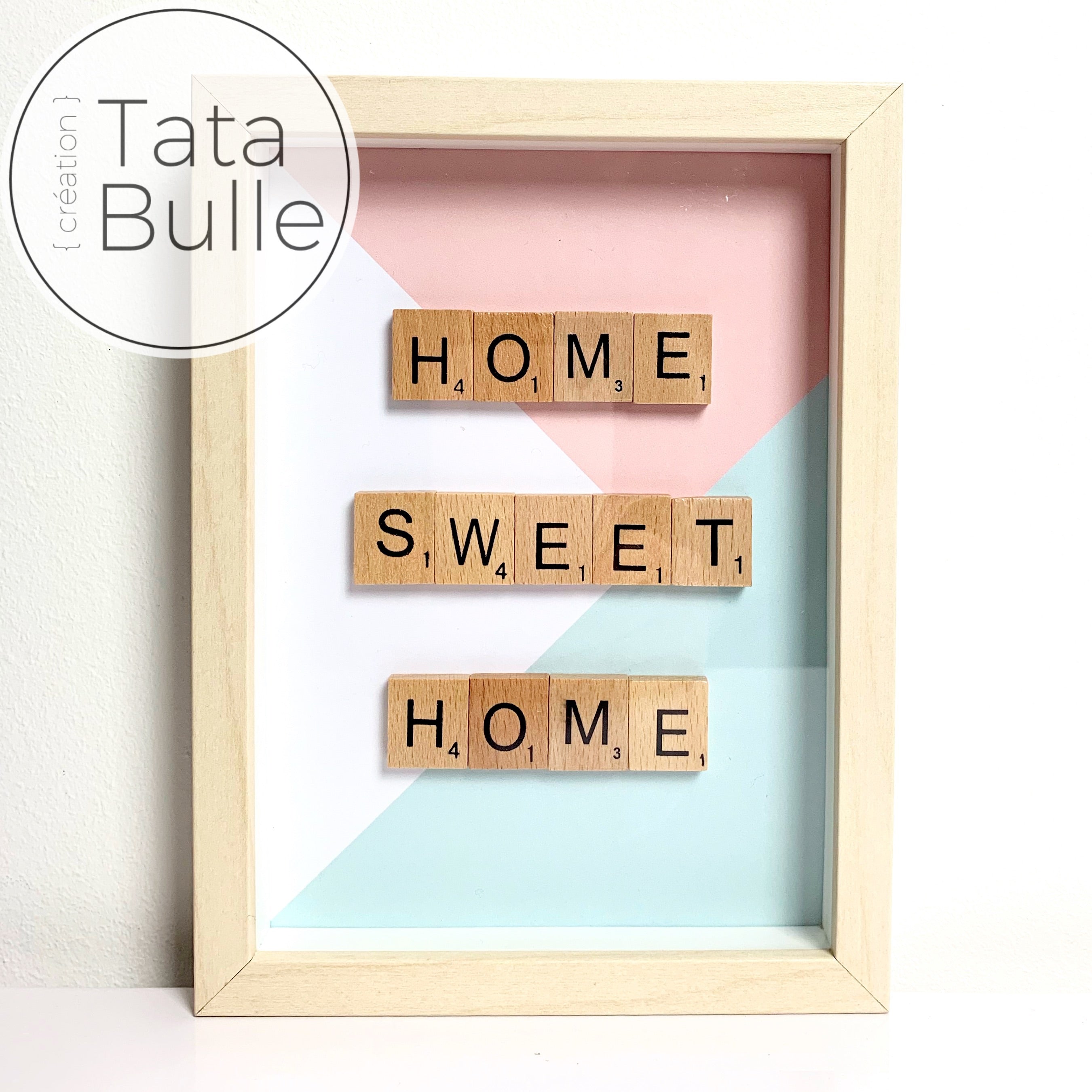 Cadre Scrabble Citation Home Sweet Home Tata Bulle