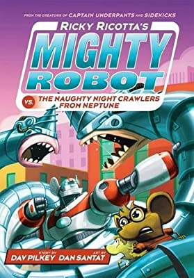 Ricky Ricotta's Mighty Robot vs The Naughty Night-Crawlers from Neptune