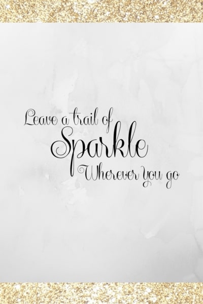 25 Sparkle Quotes To Brighten Your Day Totally Dazzled