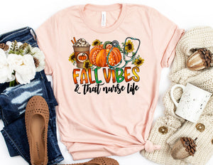 Fall Vibes and That Nurse Life Shirt - Fall Nurse Shirt - TheDaveyBoutique