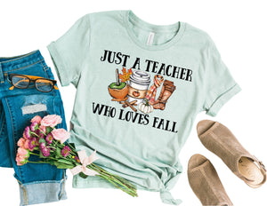 Just a Teacher Who Loves Fall - Fall Teacher Shirt - TheDaveyBoutique