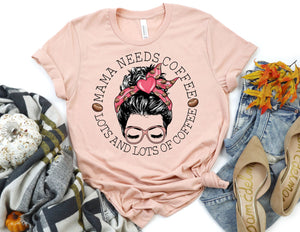 Mama Needs Coffee Lots and Lots of Coffee Shirt - Mom Shirt - TheDaveyBoutique