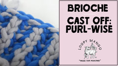 How to Cast Off: Brioche Stitch (Purl-Wise)