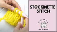 How to: Stockinette Stitch