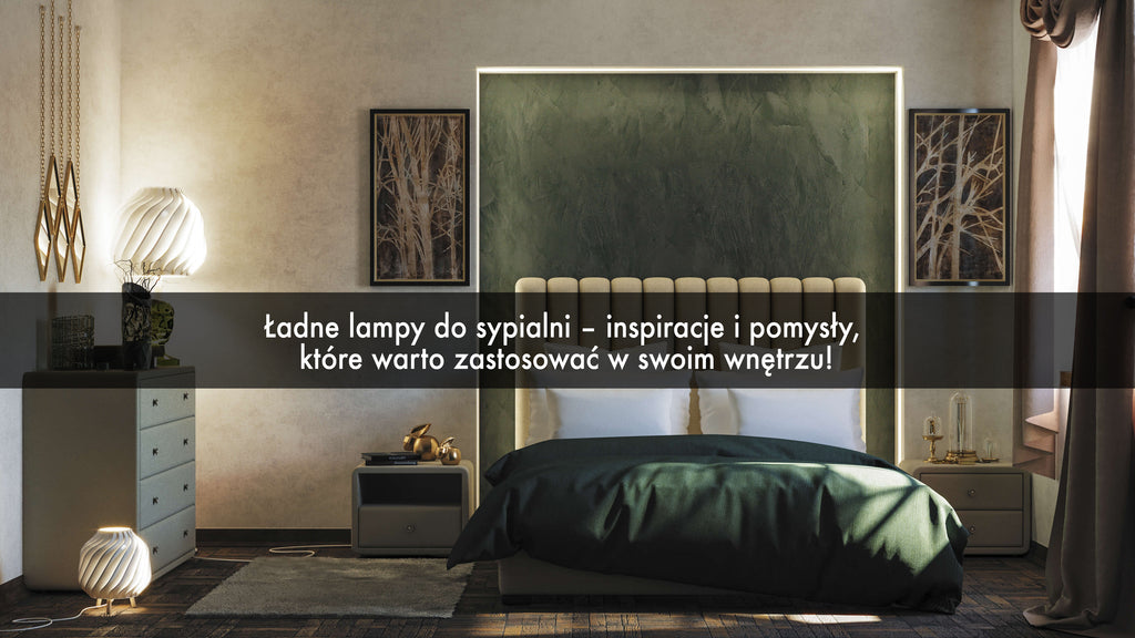 Ładne lampy do sypialni – inspiracje i pomysły, które warto zastosować w swoim wnętrzu!