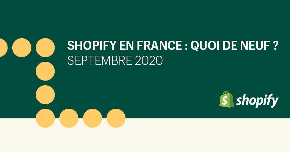 Nouveauté Shopify en France en septembre