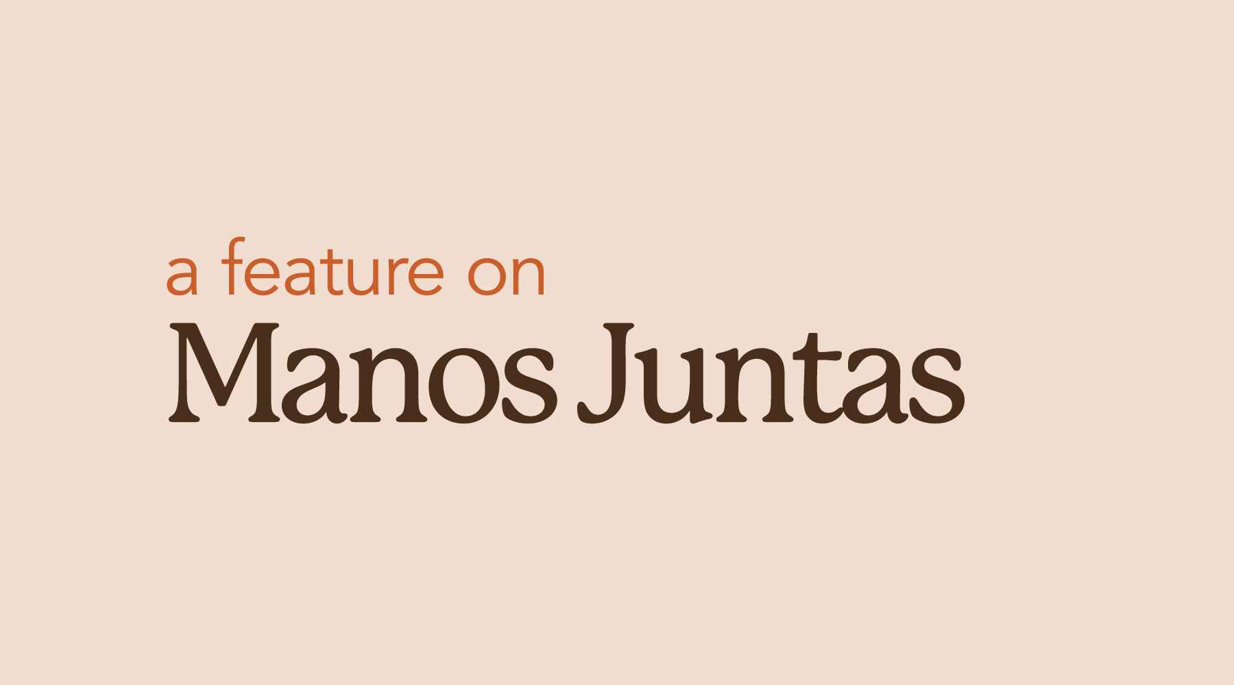 graphic for sagebrush coffee blog saying "a feature on manos juntas"