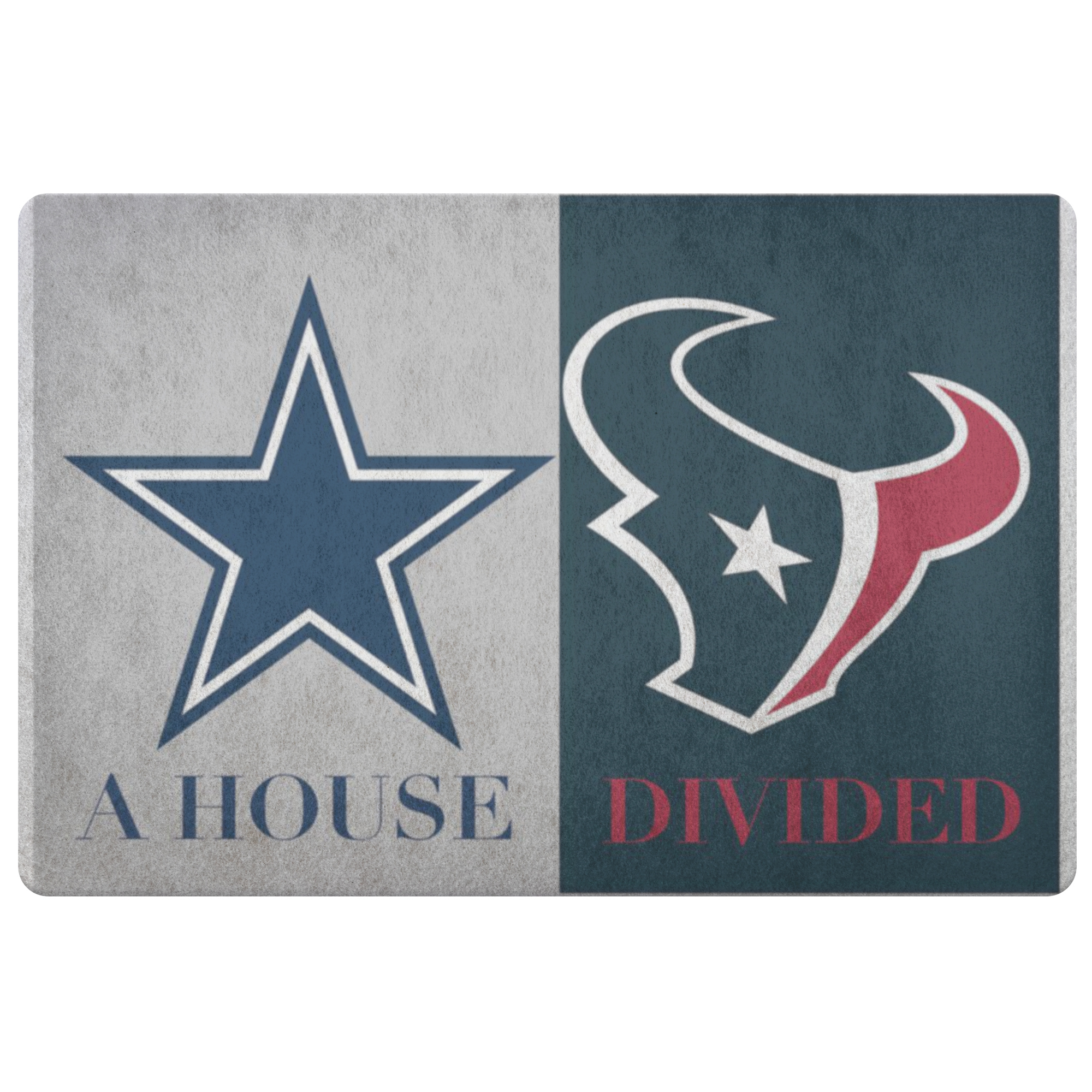 House Divided Dallas Cowboys Houston Texans Decor Welcome