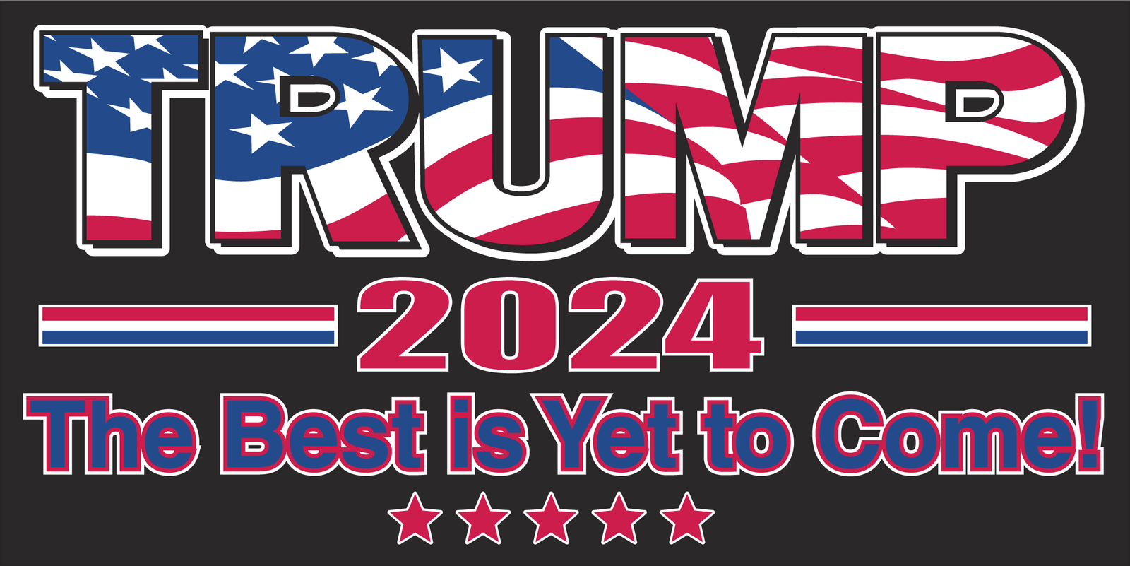 Trump 2024 The Best Is Yet To Come Bumper Sticker   Trump2024TheBestIsYetToCome 1600x 