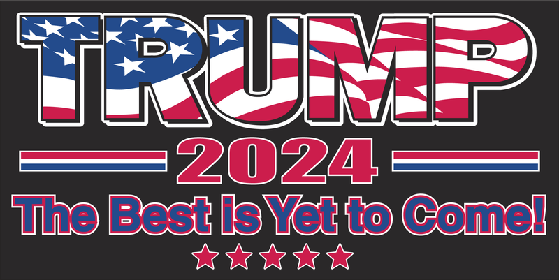 Trump 2024 The Best Is Yet To Come Bumper Sticker   Trump2024TheBestIsYetToCome 800x 