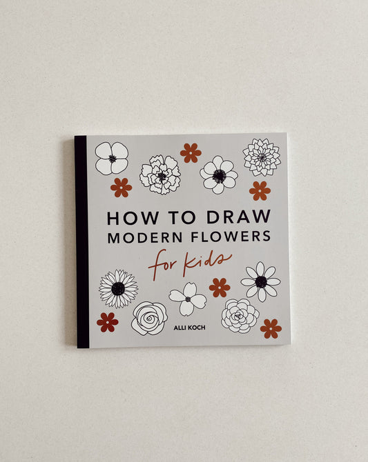 Modern Flowers: How to Draw Books for Kids (How to Draw For Kids