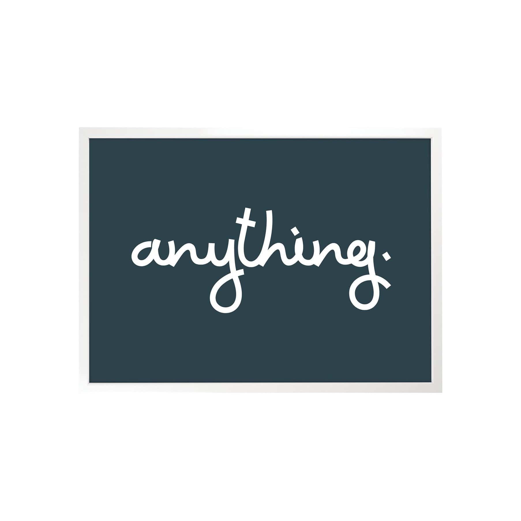 Anything Art Print