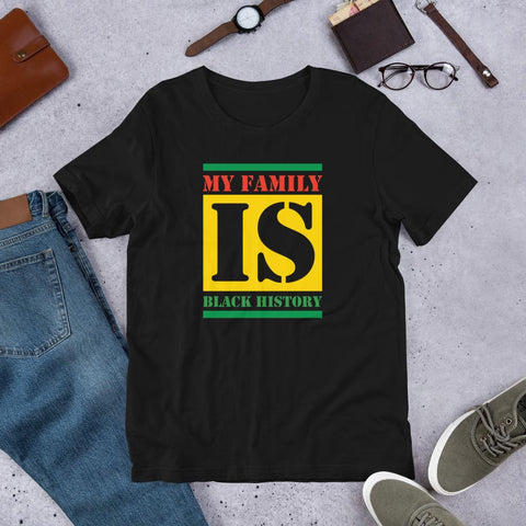 MY FAMILY IS BLACK HISTORY - Short-Sleeve Unisex T-Shirt - The Crazygirl Tshirt Shop
