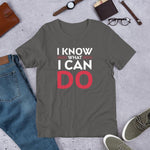 I KNOW WHAT I CAN DO - Short-Sleeve Unisex T-Shirt - The Crazygirl Tshirt Shop