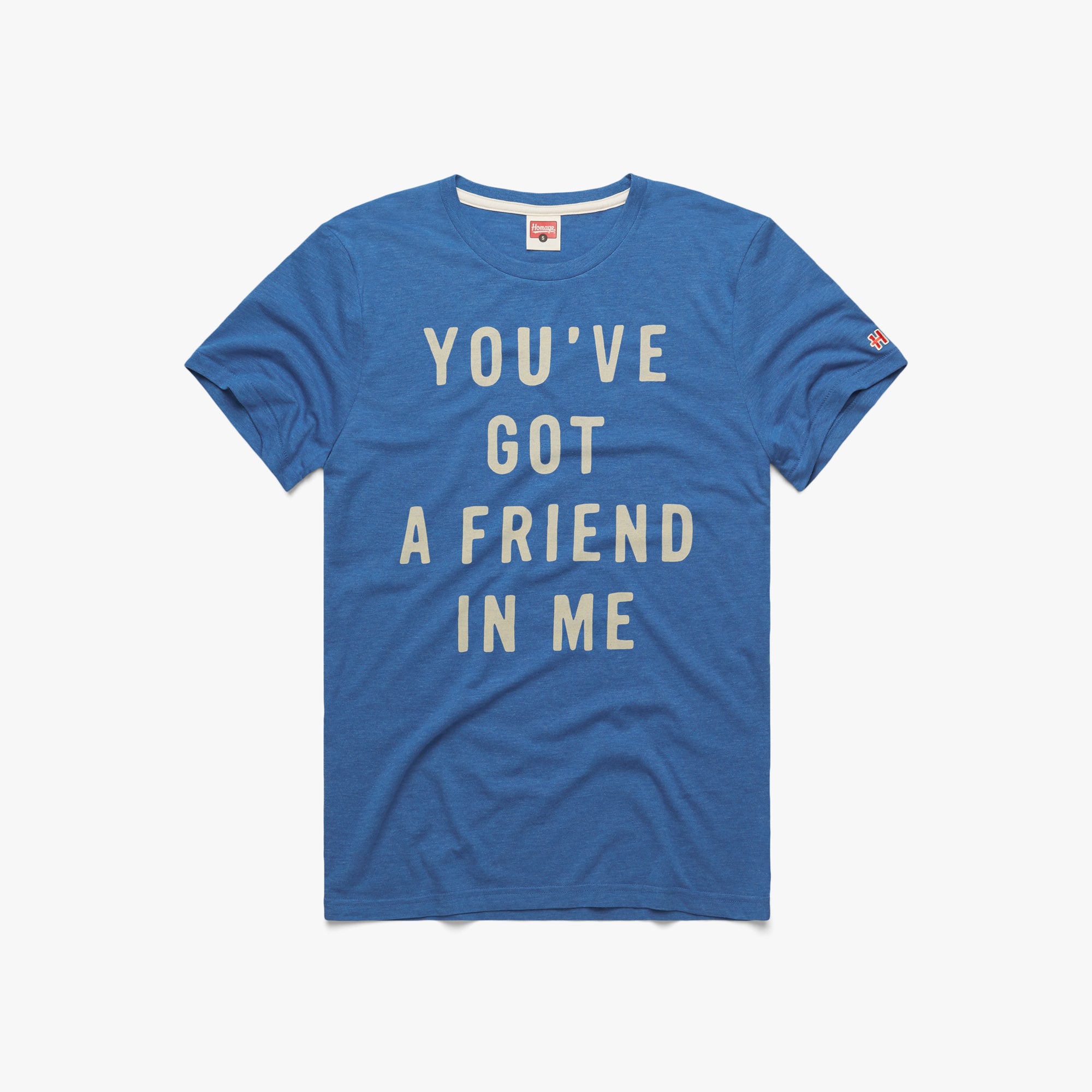 You've Got A Friend In Me T shirt