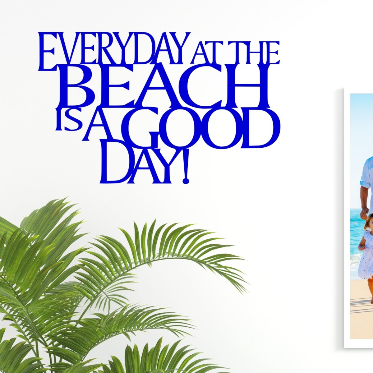 Beach Metal Sign | Everyday at the Beach is a Good Day Sign - Simply Royal Design