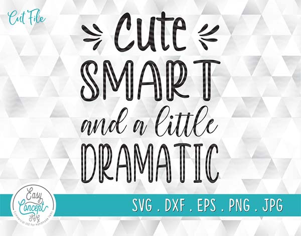 Download Cute Smart And A Little Bit Dramatic Funny Baby Svg Cut Files For Cri