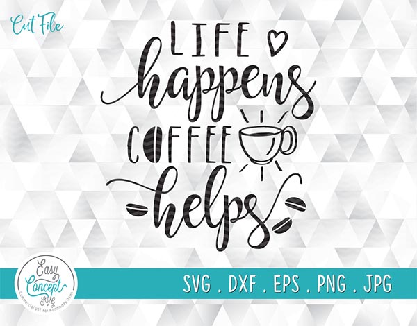 Download Life Happens Coffee Helps Coffee Lover Svg Cut Files For Cricut PSD Mockup Templates