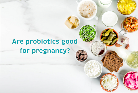 Are probiotics good for pregnancy?