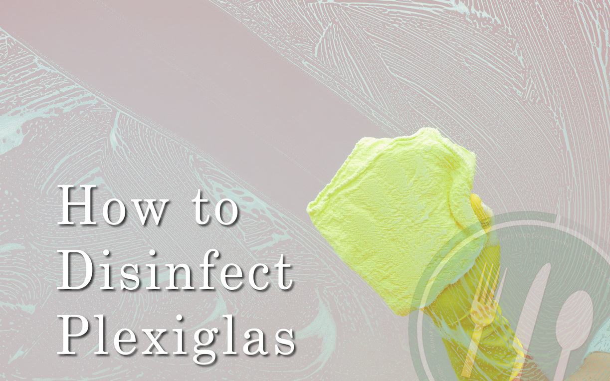 How to disinfect plexiglas with ethyl alcohol - Culinary Solvent