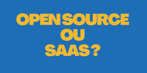 Logiciel Open Source ou SaaS