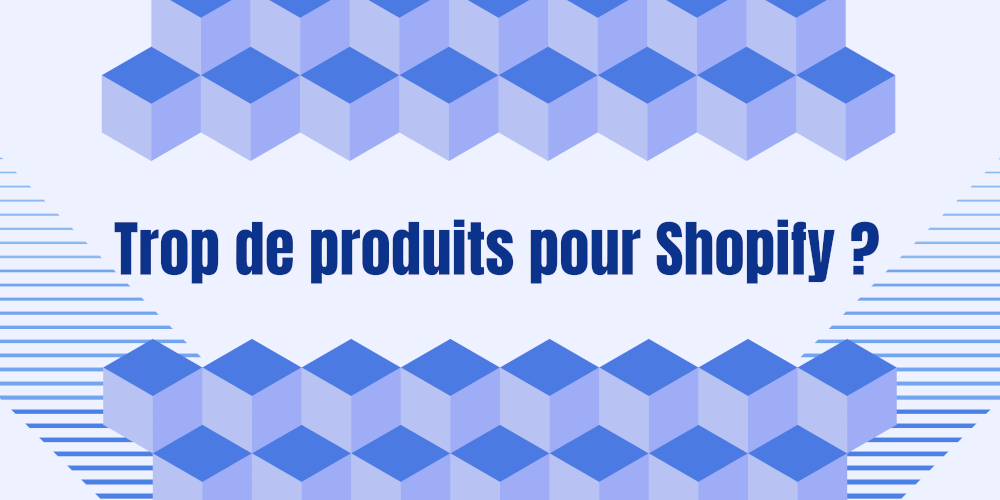 Nombre de produits maximum sur Shopify 