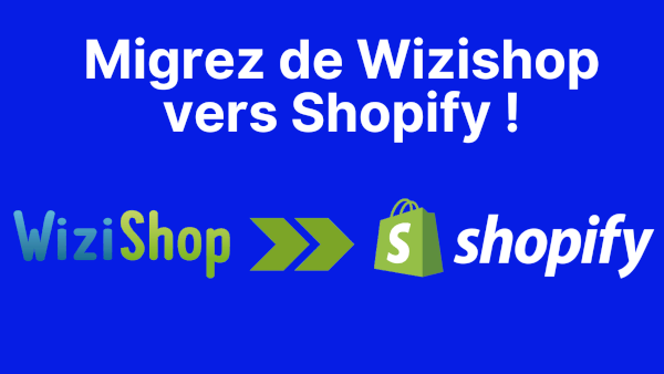Migrez de Wizishop vers Shopify 