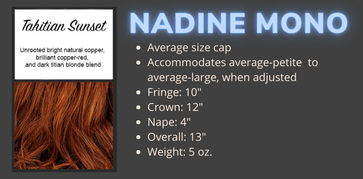 Color Swatch and Product Specifications for the Nadine Mono wig in the color Tahitian Sunset by Wigs Forever