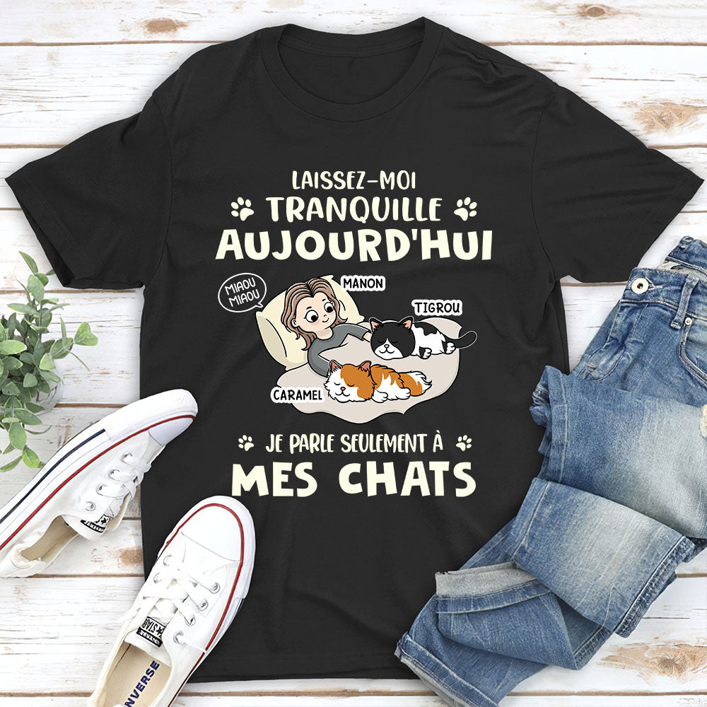 T Shirt Personnalise Laissez Moi Tranquille Je Parle Seulement A Mon Tescadeaux