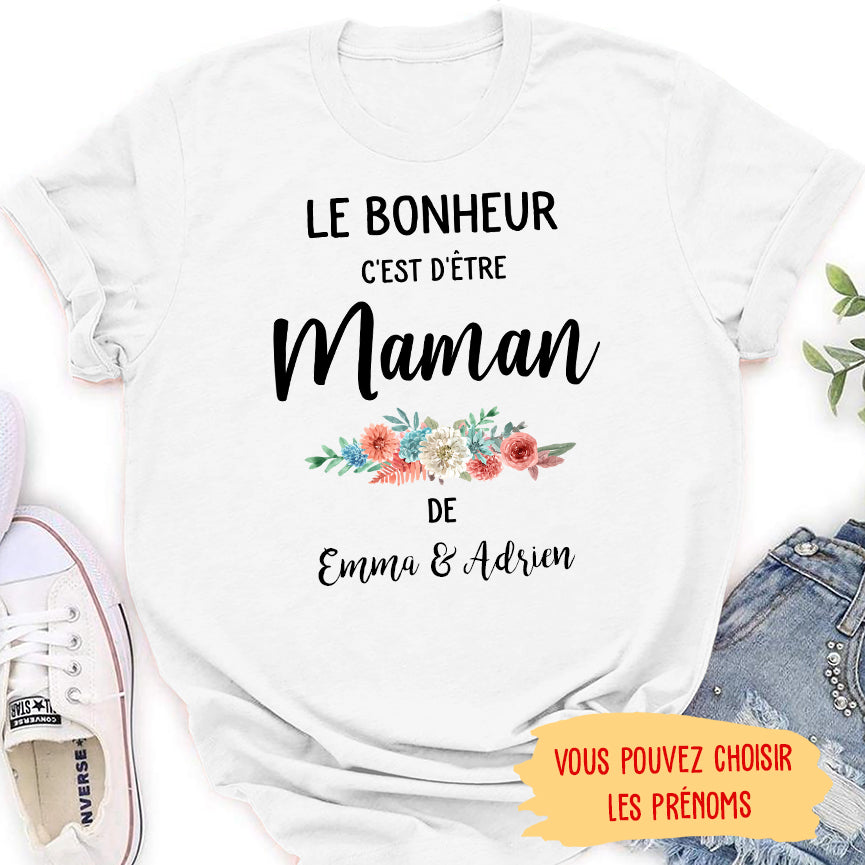 T Shirt Femme Personnalise Le Bonheur C Est D Etre Maman Tescadeaux