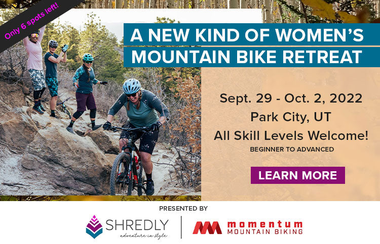 Register for the SHREDLY and Momentum Mountain Biking Women's Mountain Bike Retreat